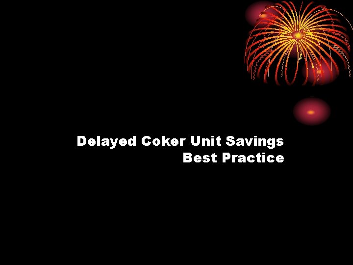 Delayed Coker Unit Savings Best Practice 