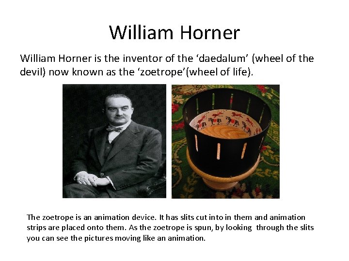 William Horner is the inventor of the ‘daedalum’ (wheel of the devil) now known