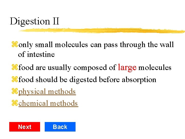 Digestion II zonly small molecules can pass through the wall of intestine zfood are