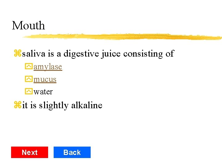 Mouth zsaliva is a digestive juice consisting of yamylase ymucus ywater zit is slightly