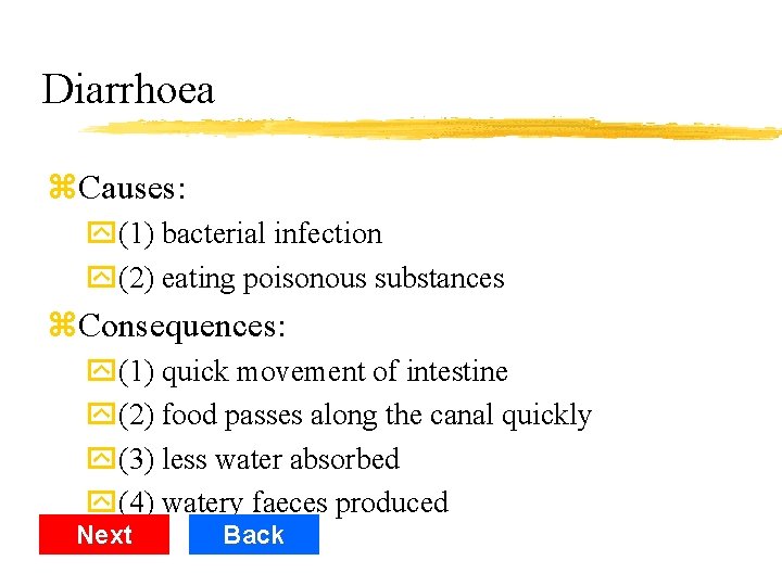 Diarrhoea z. Causes: y(1) bacterial infection y(2) eating poisonous substances z. Consequences: y(1) quick