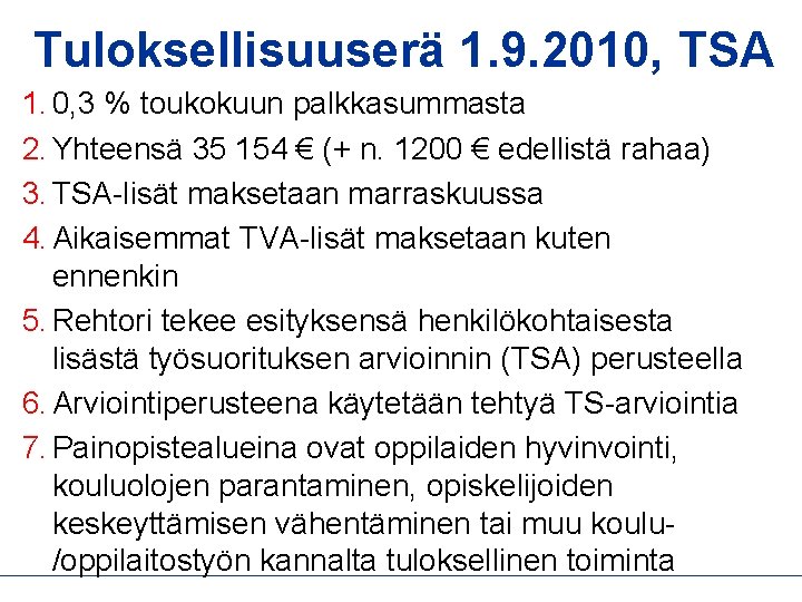 Tuloksellisuuserä 1. 9. 2010, TSA 1. 0, 3 % toukokuun palkkasummasta 2. Yhteensä 35