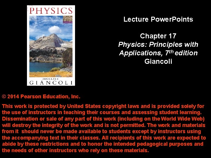 Lecture Power. Points Chapter 17 Physics: Principles with Applications, 7 th edition Giancoli ©