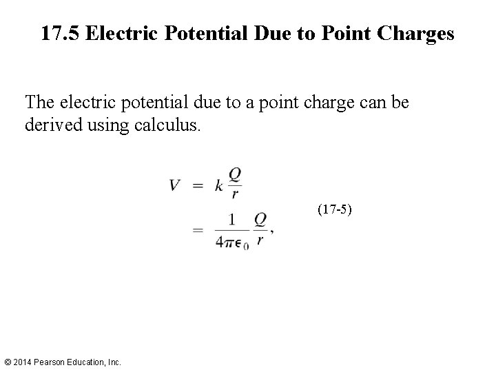 17. 5 Electric Potential Due to Point Charges The electric potential due to a