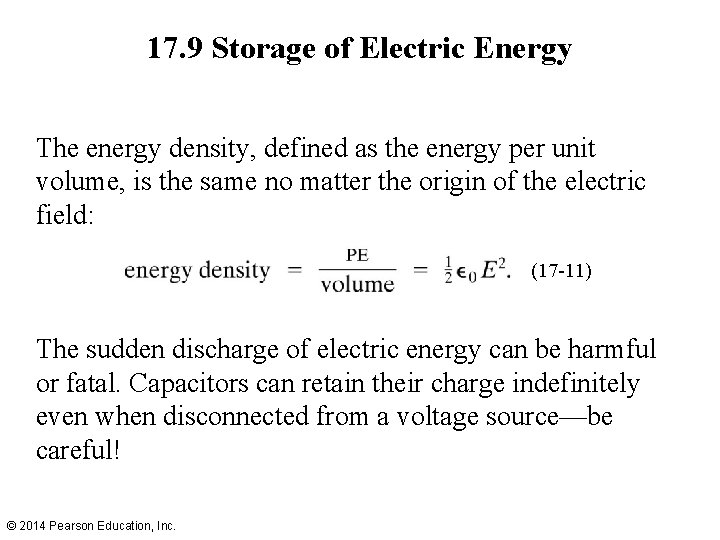 17. 9 Storage of Electric Energy The energy density, defined as the energy per