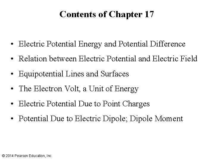 Contents of Chapter 17 • Electric Potential Energy and Potential Difference • Relation between