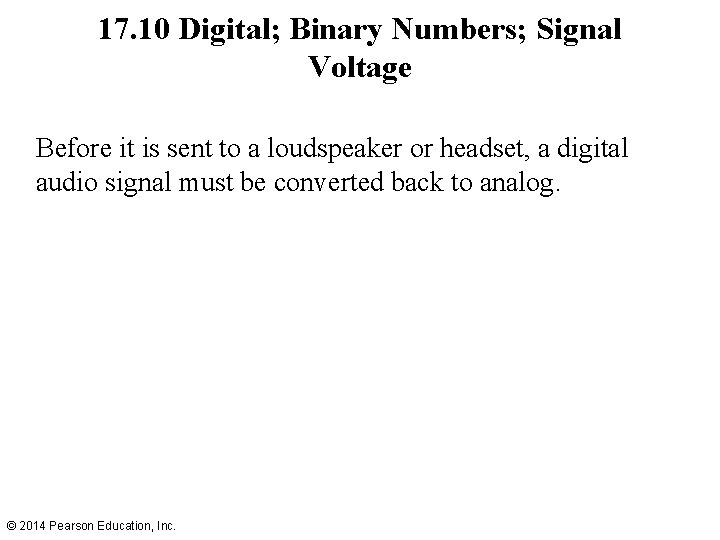 17. 10 Digital; Binary Numbers; Signal Voltage Before it is sent to a loudspeaker