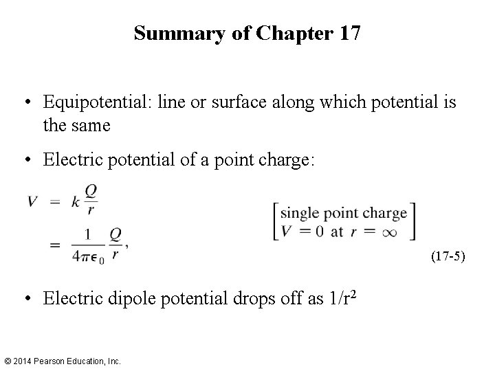 Summary of Chapter 17 • Equipotential: line or surface along which potential is the