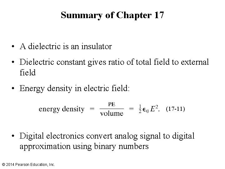 Summary of Chapter 17 • A dielectric is an insulator • Dielectric constant gives