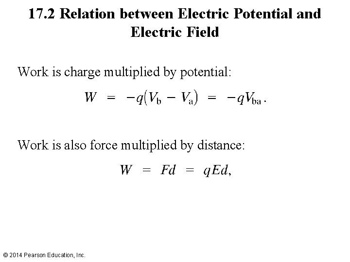 17. 2 Relation between Electric Potential and Electric Field Work is charge multiplied by