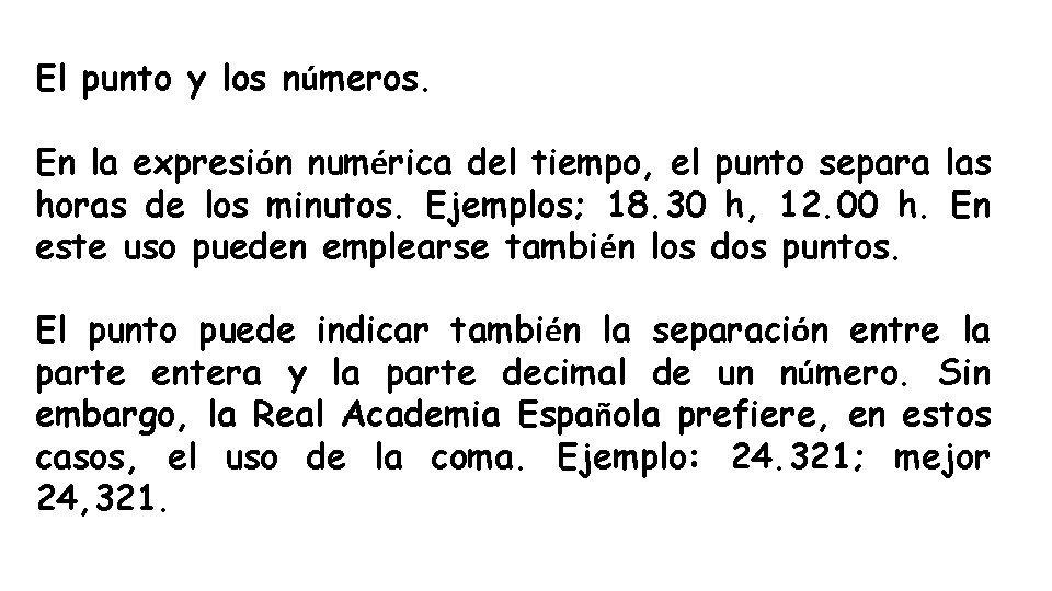 El punto y los números. En la expresión numérica del tiempo, el punto separa