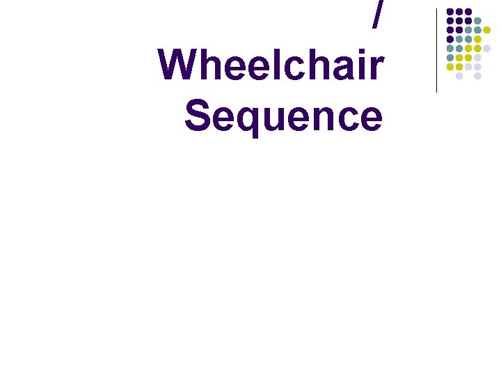 / Wheelchair Sequence 