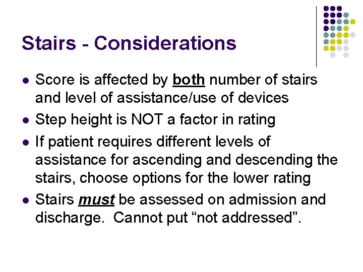 Stairs - Considerations l l Score is affected by both number of stairs and