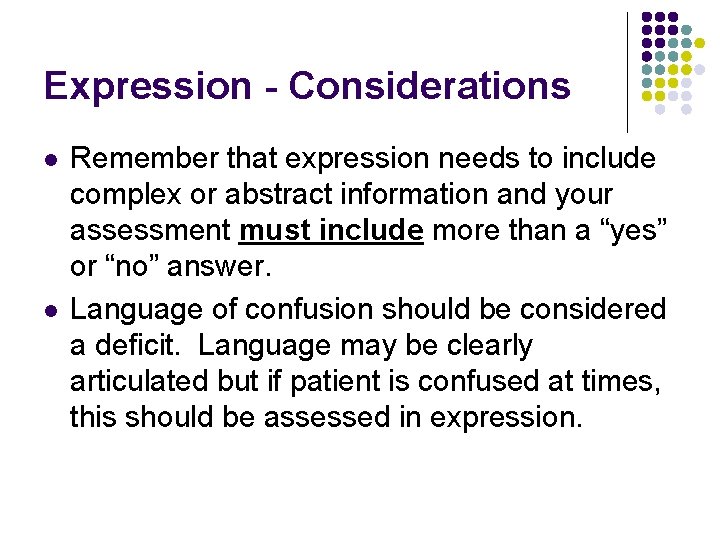 Expression - Considerations l l Remember that expression needs to include complex or abstract