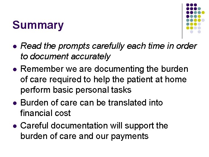 Summary l l Read the prompts carefully each time in order to document accurately