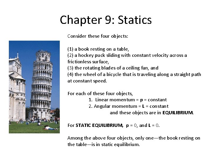 Chapter 9: Statics Consider these four objects: (1) a book resting on a table,
