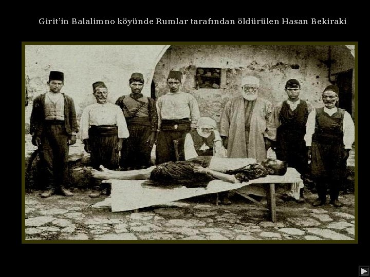 Girit’in Balalimno köyünde Rumlar tarafından öldürülen Hasan Bekiraki 