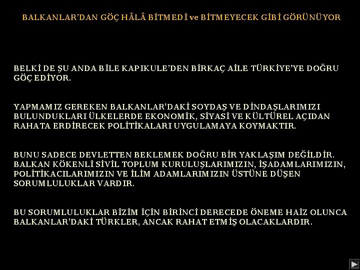 BALKANLAR’DAN GÖÇ H L BİTMEDİ ve BİTMEYECEK GİBİ GÖRÜNÜYOR BELKİ DE ŞU ANDA BİLE