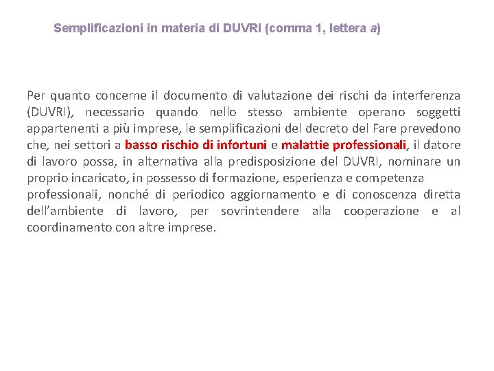 Semplificazioni in materia di DUVRI (comma 1, lettera a) Per quanto concerne il documento Semplificazioni in materia di DUVRI (comma 1, lettera a) Per quanto concerne il documento
