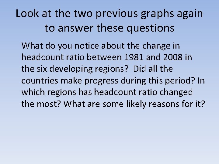 Look at the two previous graphs again to answer these questions What do you
