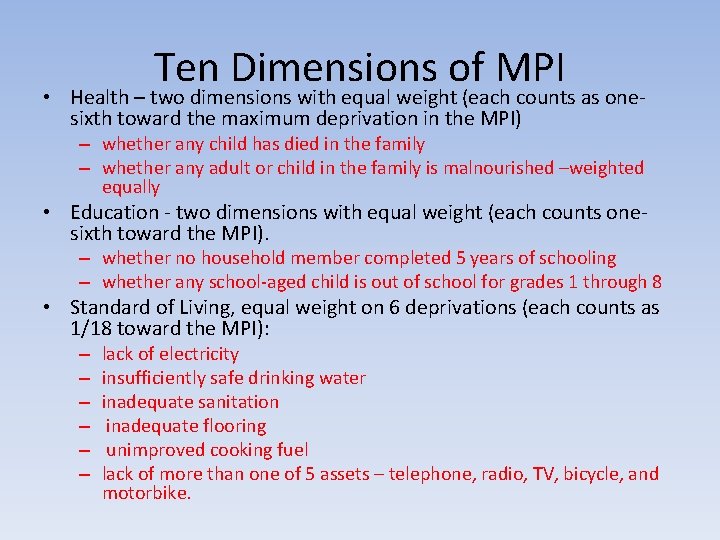 Ten Dimensions of MPI • Health – two dimensions with equal weight (each counts