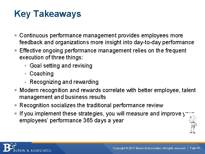 Key Takeaways § Continuous performance management provides employees more feedback and organizations more insight