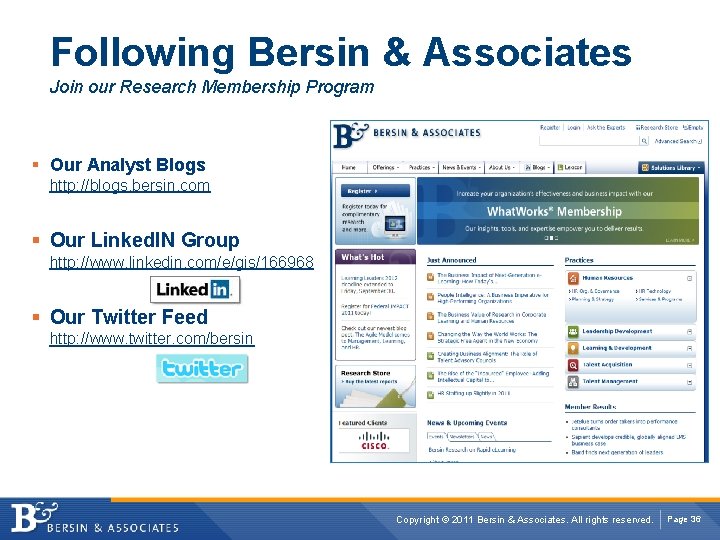 Following Bersin & Associates Join our Research Membership Program § Our Analyst Blogs http: