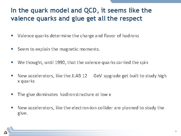 In the quark model and QCD, it seems like the valence quarks and glue