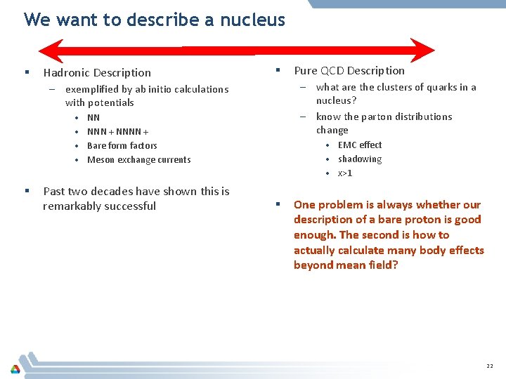 We want to describe a nucleus § Hadronic Description § – what are the
