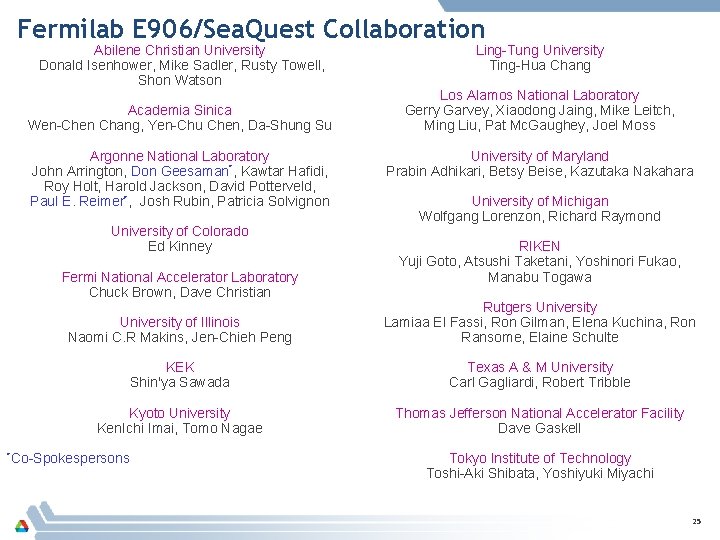 Fermilab E 906/Sea. Quest Collaboration Abilene Christian University Donald Isenhower, Mike Sadler, Rusty Towell,