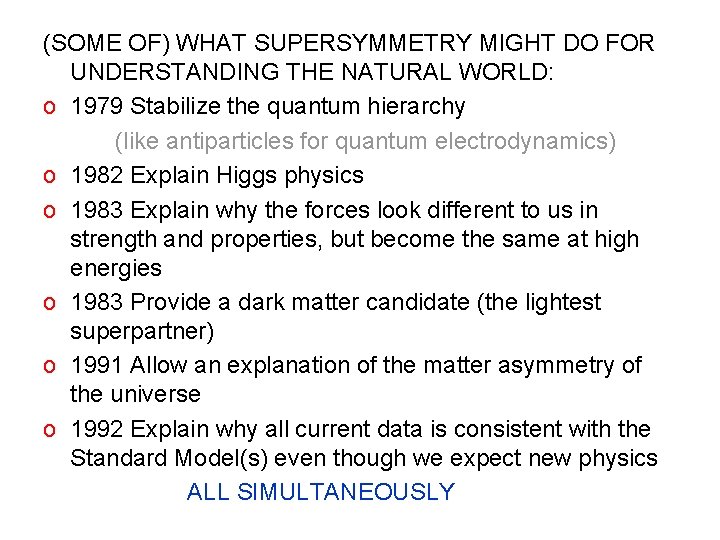 (SOME OF) WHAT SUPERSYMMETRY MIGHT DO FOR UNDERSTANDING THE NATURAL WORLD: o 1979 Stabilize