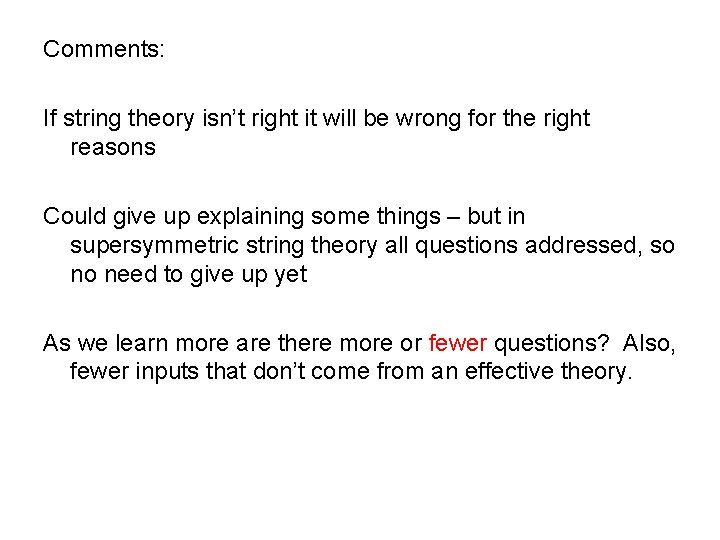 Comments: If string theory isn’t right it will be wrong for the right reasons