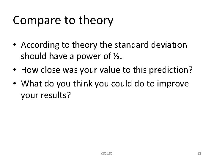 Compare to theory • According to theory the standard deviation should have a power