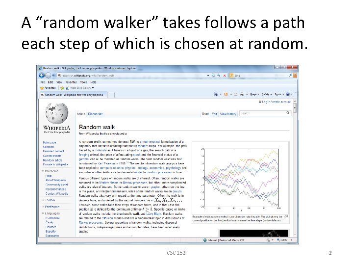 A “random walker” takes follows a path each step of which is chosen at