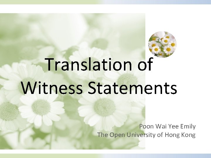Translation of Witness Statements Poon Wai Yee Emily The Open University of Hong Kong