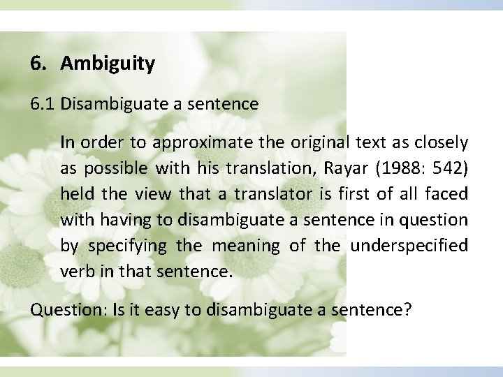 6. Ambiguity 6. 1 Disambiguate a sentence In order to approximate the original text