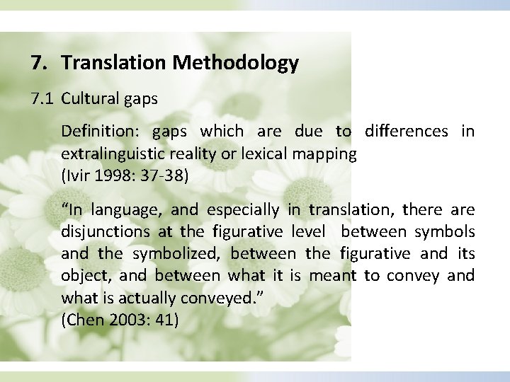 7. Translation Methodology 7. 1 Cultural gaps Definition: gaps which are due to differences