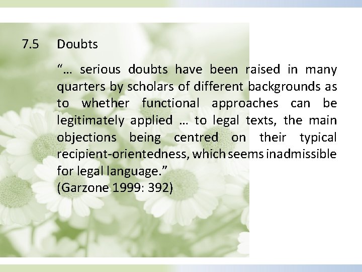 7. 5 Doubts “… serious doubts have been raised in many quarters by scholars