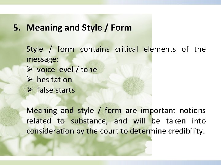5. Meaning and Style / Form Style / form contains critical elements of the