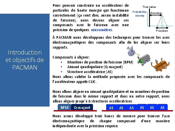 Pour pouvoir construire un accélérateur de particules de haute énergie qui fonctionne correctement (ça Pour pouvoir construire un accélérateur de particules de haute énergie qui fonctionne correctement (ça