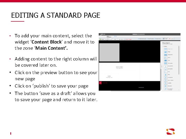 EDITING A STANDARD PAGE • To add your main content, select the widget ‘Content