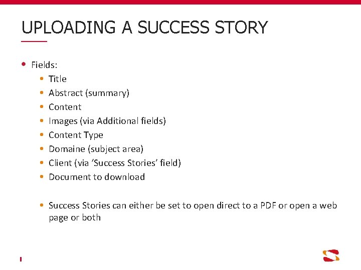 UPLOADING A SUCCESS STORY Fields: Title Abstract (summary) Content Images (via Additional fields) Content