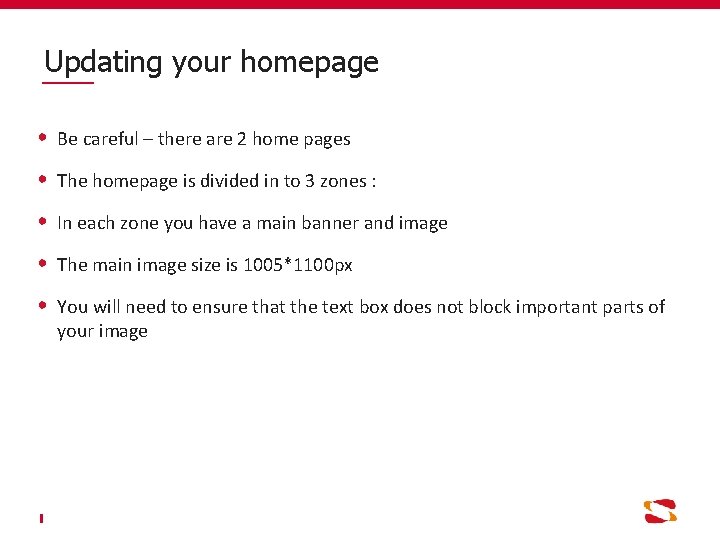 Updating your homepage Be careful – there are 2 home pages The homepage is