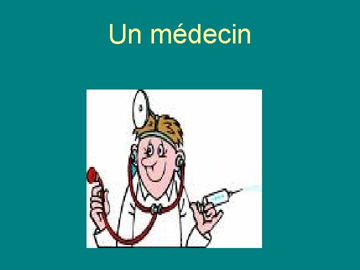 Un médecin 