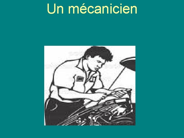 Un mécanicien 