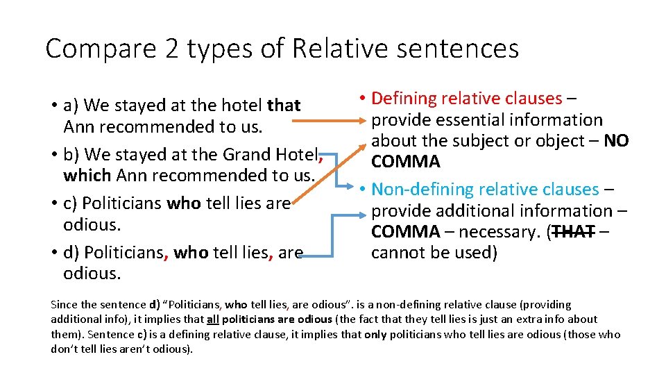 Compare 2 types of Relative sentences • a) We stayed at the hotel that