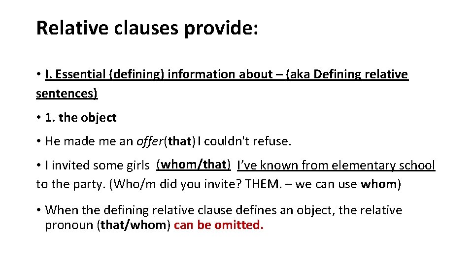 Relative clauses provide: • I. Essential (defining) information about – (aka Defining relative sentences)
