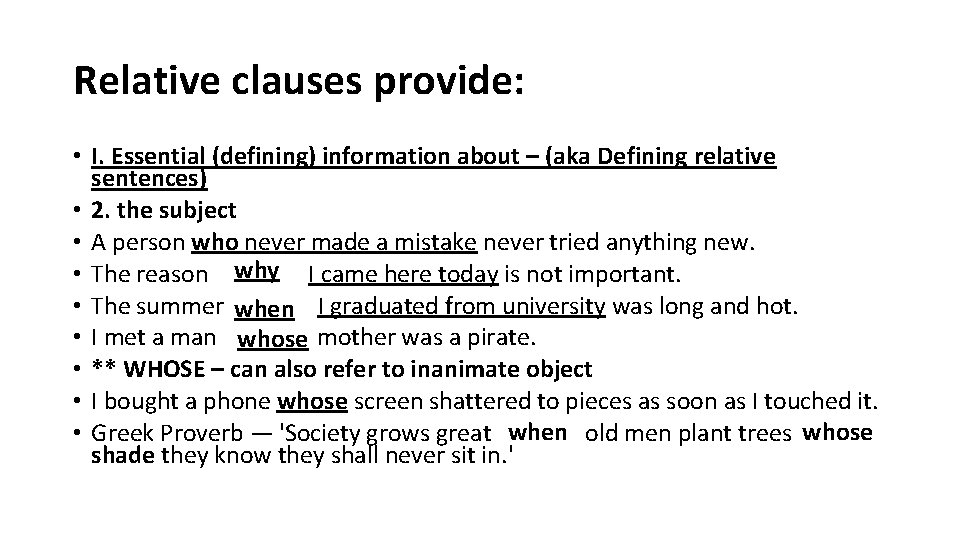 Relative clauses provide: • I. Essential (defining) information about – (aka Defining relative sentences)