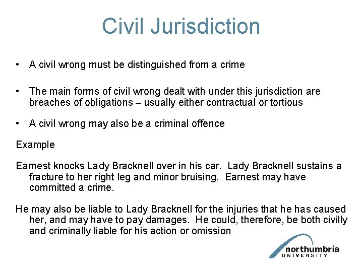 Civil Jurisdiction • A civil wrong must be distinguished from a crime • The