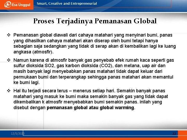 Proses Terjadinya Pemanasan Global v Pemanasan global diawali dari cahaya matahari yang menyinari bumi, Proses Terjadinya Pemanasan Global v Pemanasan global diawali dari cahaya matahari yang menyinari bumi,